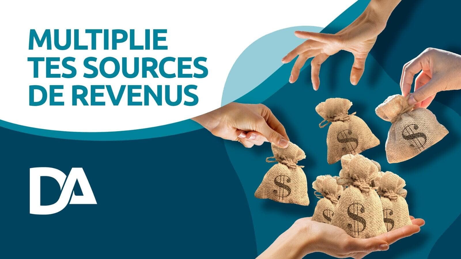 Multiplie tes sources de revenus